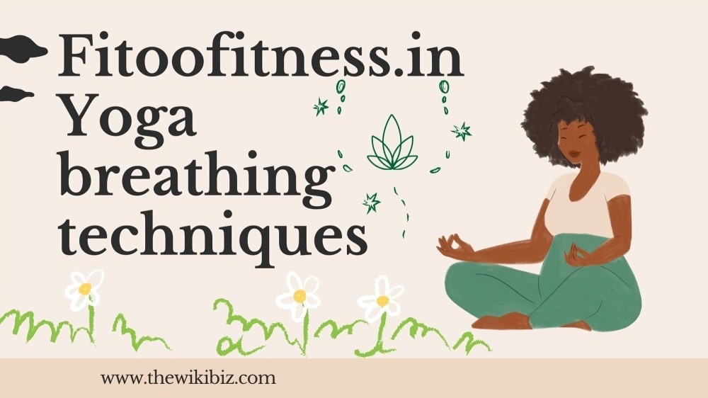 Fitoofitness.in Yoga breathing techniques 